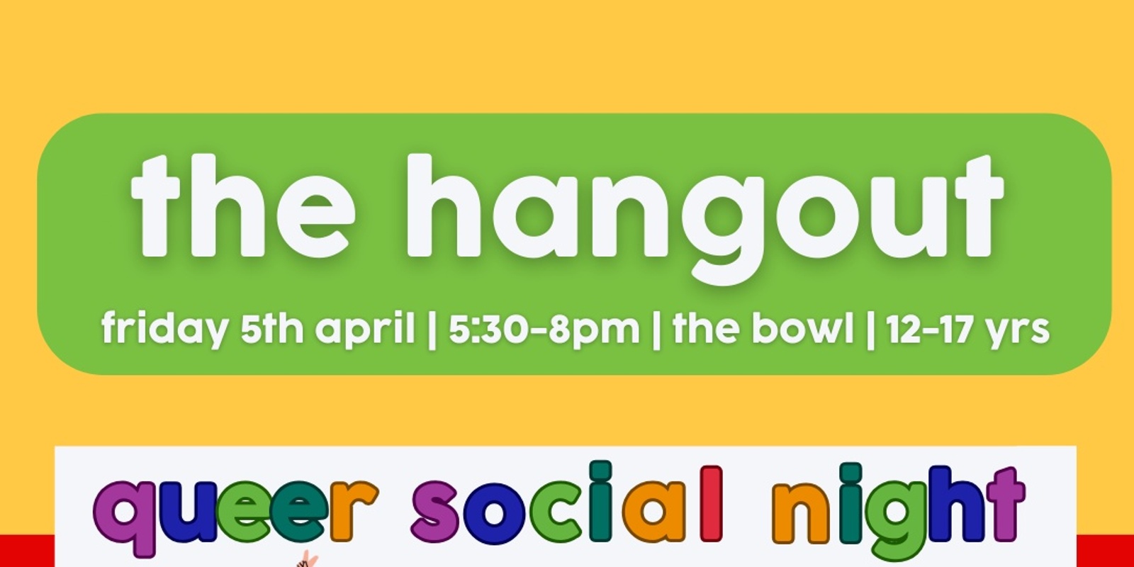 Banner image for The Hangout - LGBTQIA+ Youth Social Night for 12-17 yr olds 
