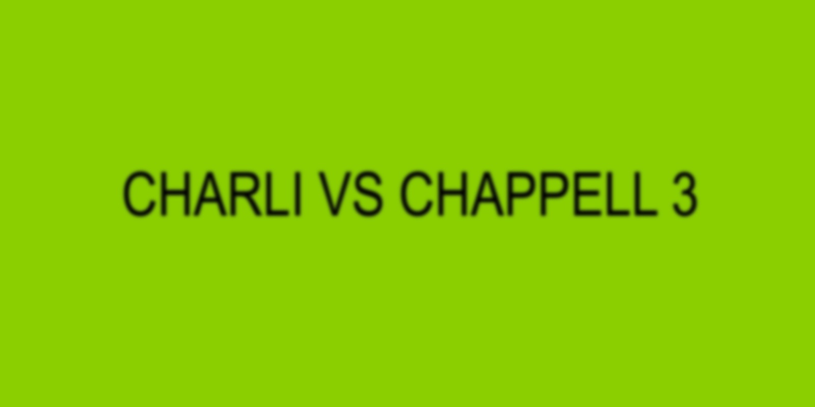 Banner image for DUMPSTER DIVE PRESENTS: CHARLI VS CHAPPELL 3