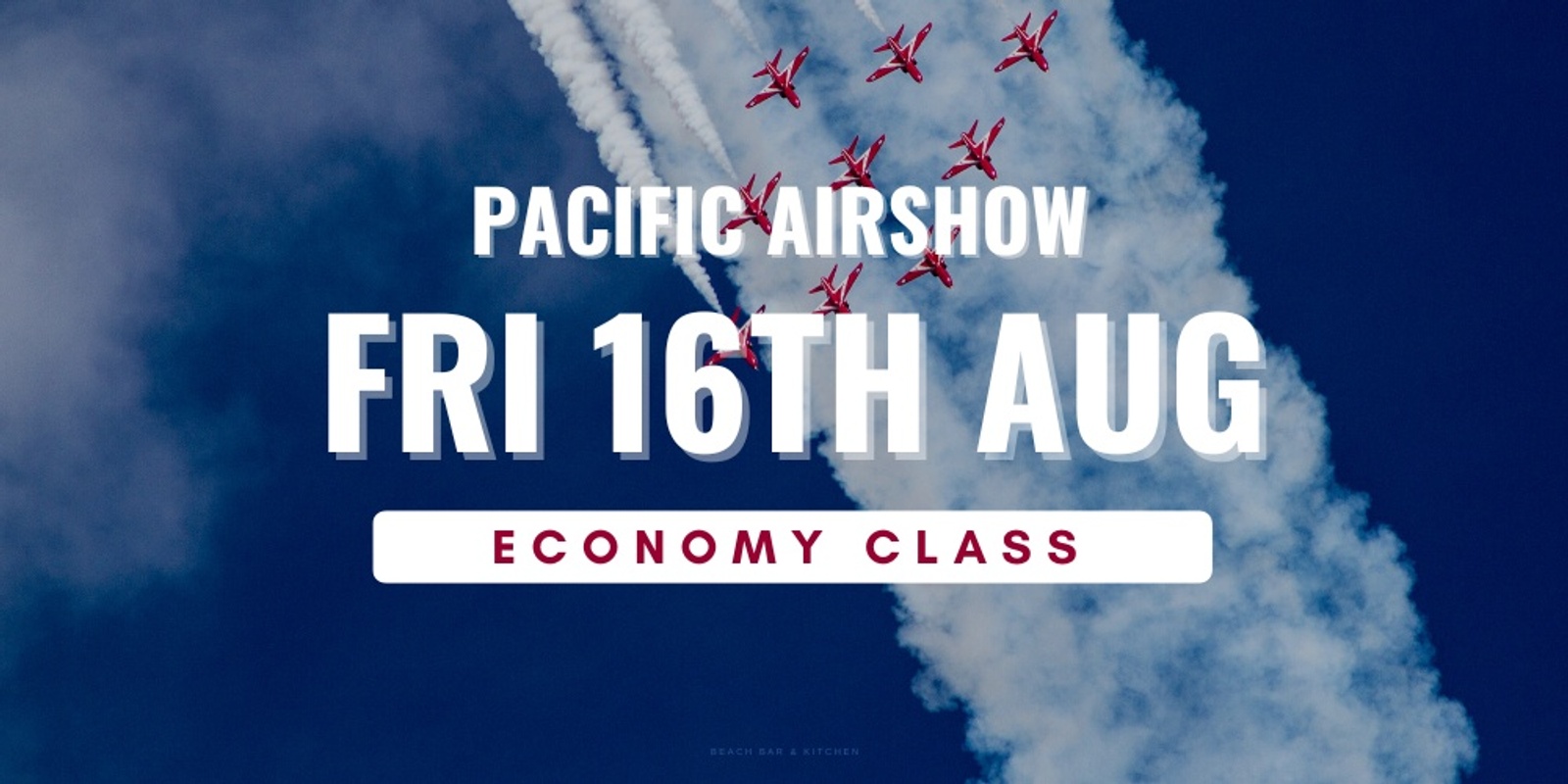 Banner image for Pacific Airshow at COAST - Fri Economy Class
