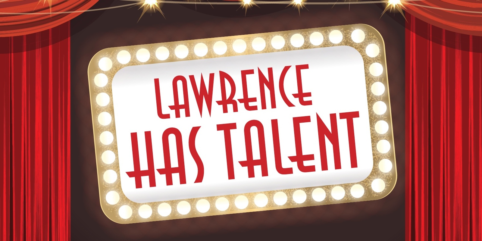 Banner image for 2nd Annual Lawrence Has Talent Auditions