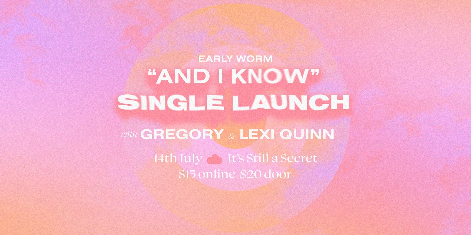 Banner image for Early Worm & Friends  ‘And I Know’ Single Launch 