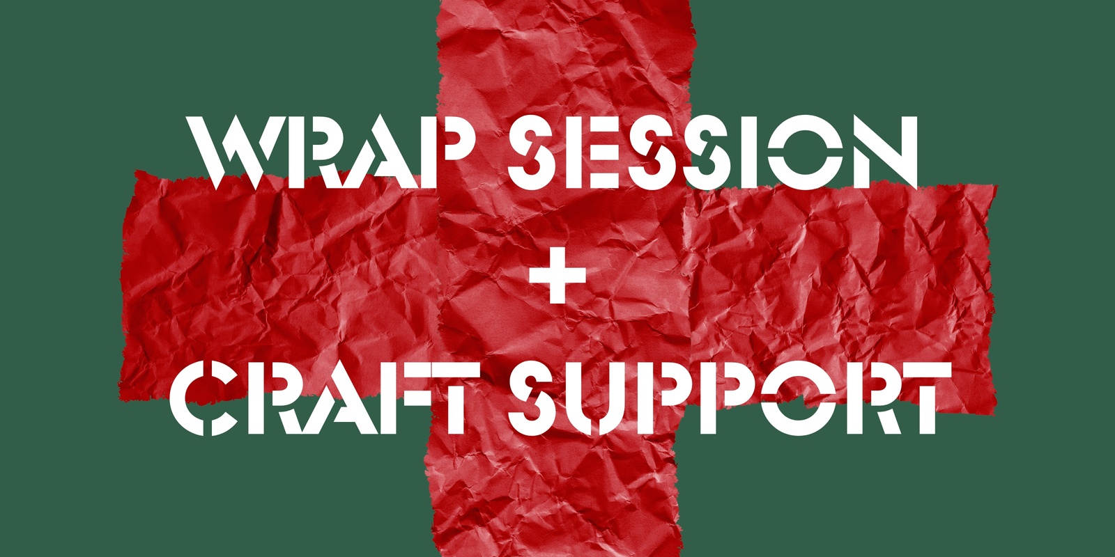 Banner image for Wrap Session/Craft Support