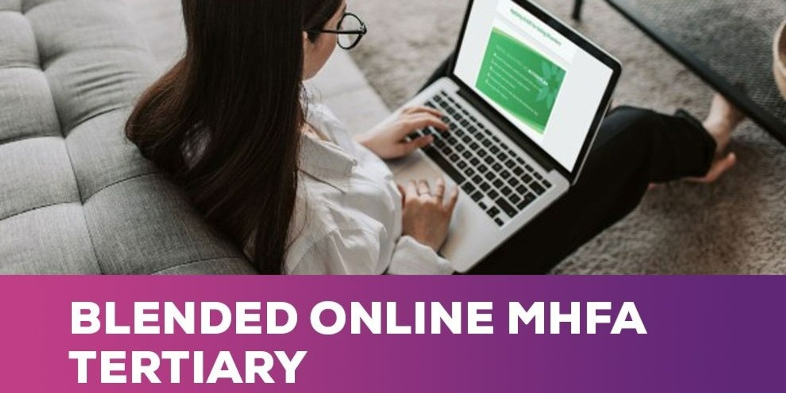 Banner image for Blended online Tertiary MHFA - Oct 18 & 25 from 1pm-3.30pm both days