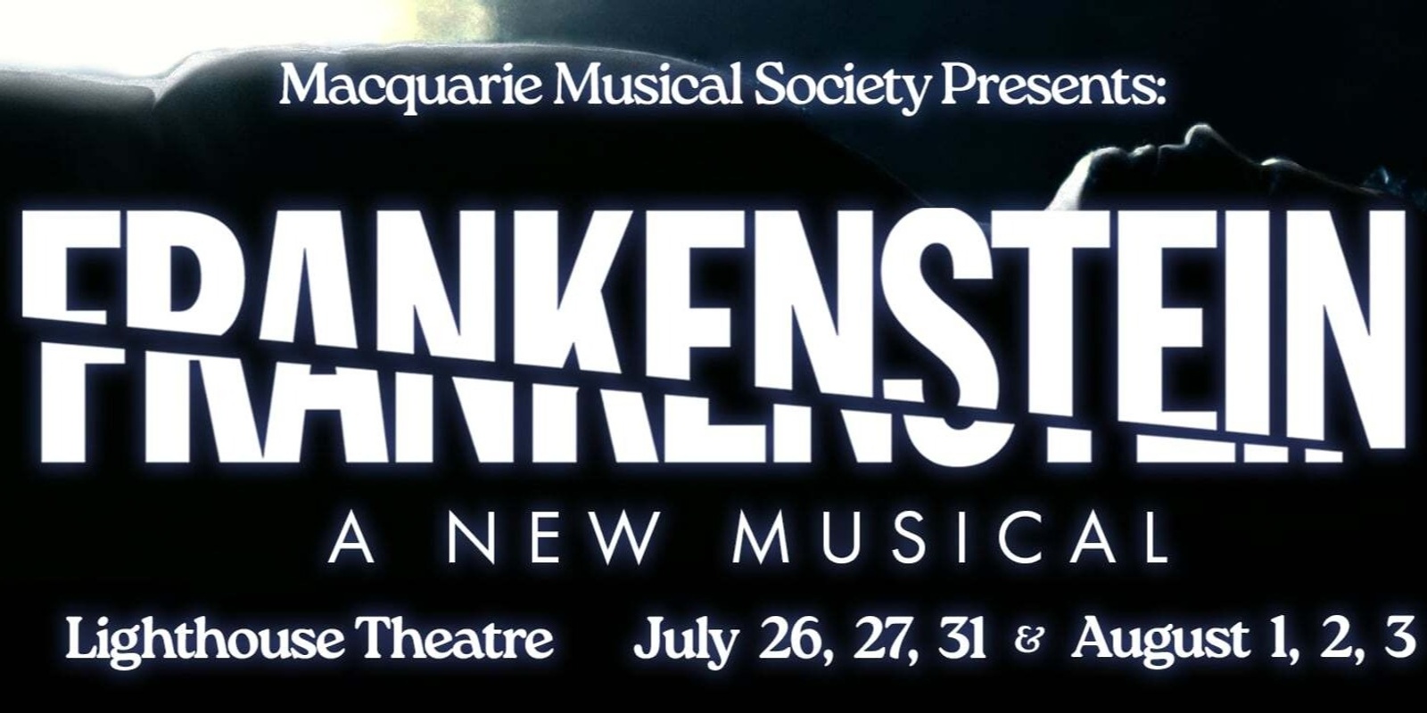 Banner image for Macquarie Musical Society presents Frankenstein
