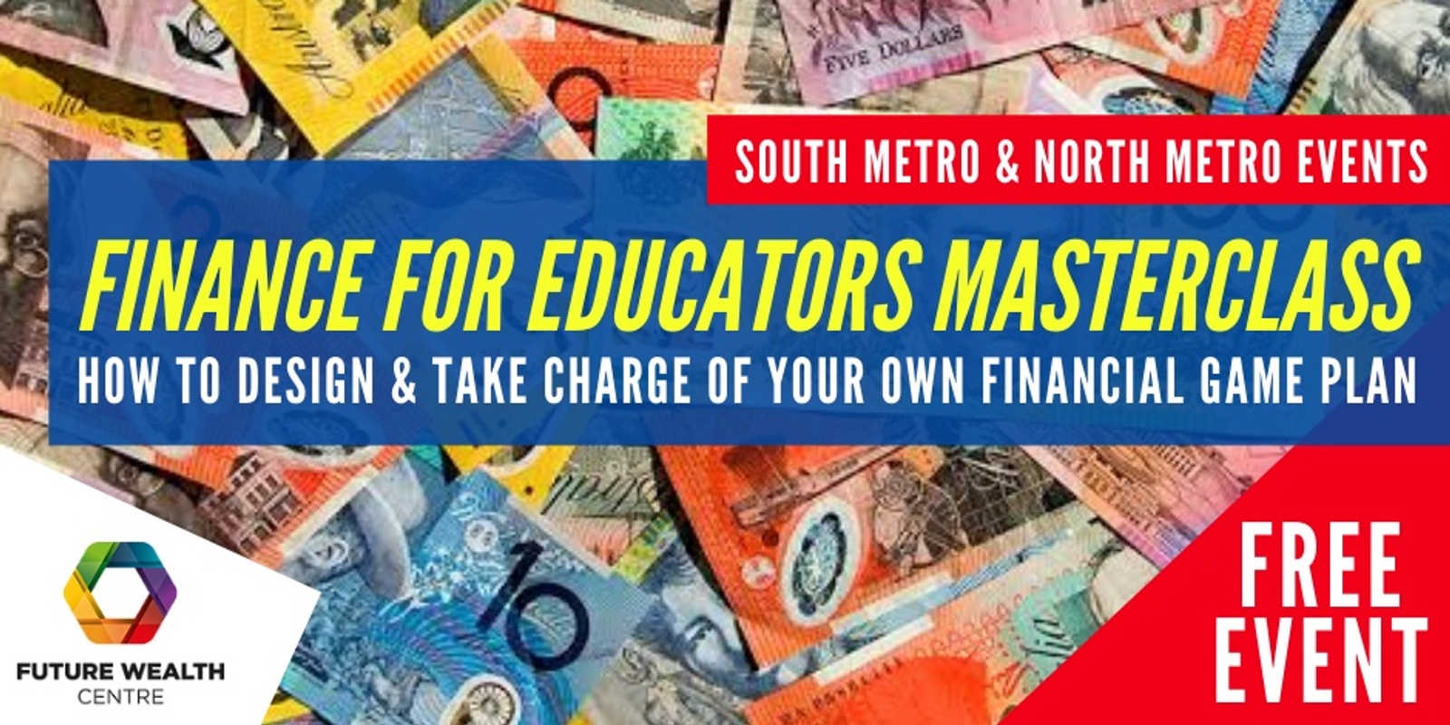 Banner image for How to Design & Take Charge of Your Own Financial Game Plan - Finance for Educators Masterclass (South Metro)