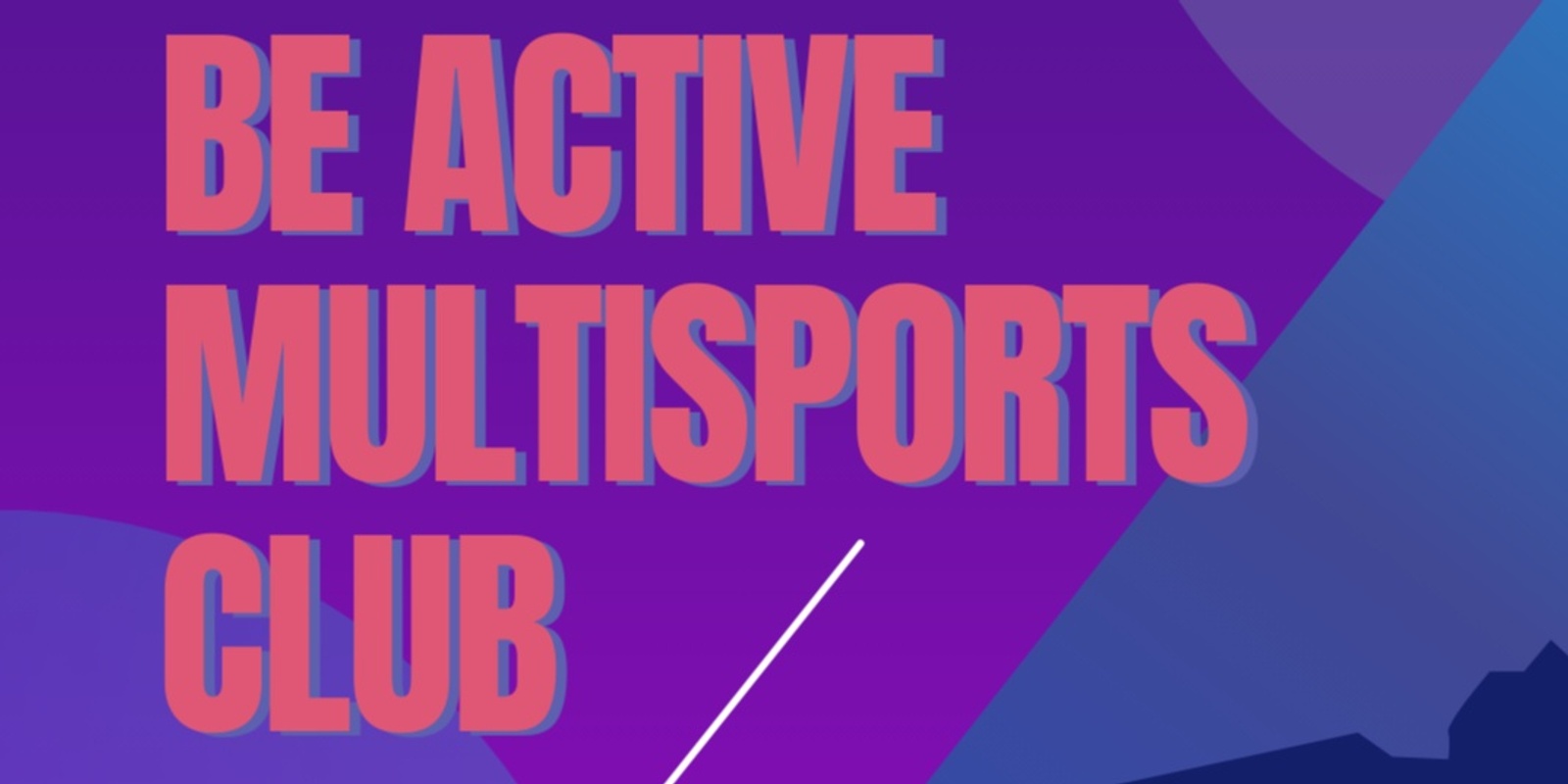 Banner image for 2024 Be Active : MULTI SPORTS Club  