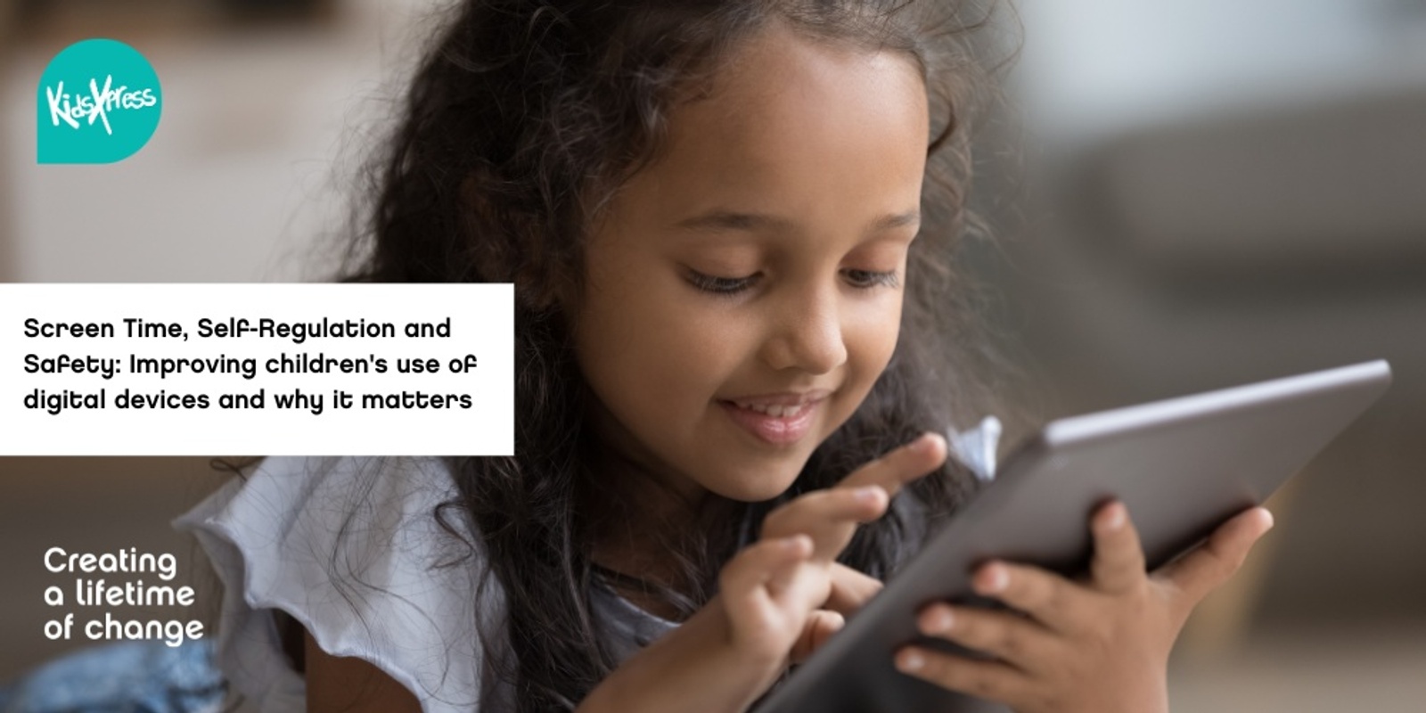 Banner image for Screen Time, Self-Regulation and Safety: Improving children's use of digital devices and why it matters (Online)