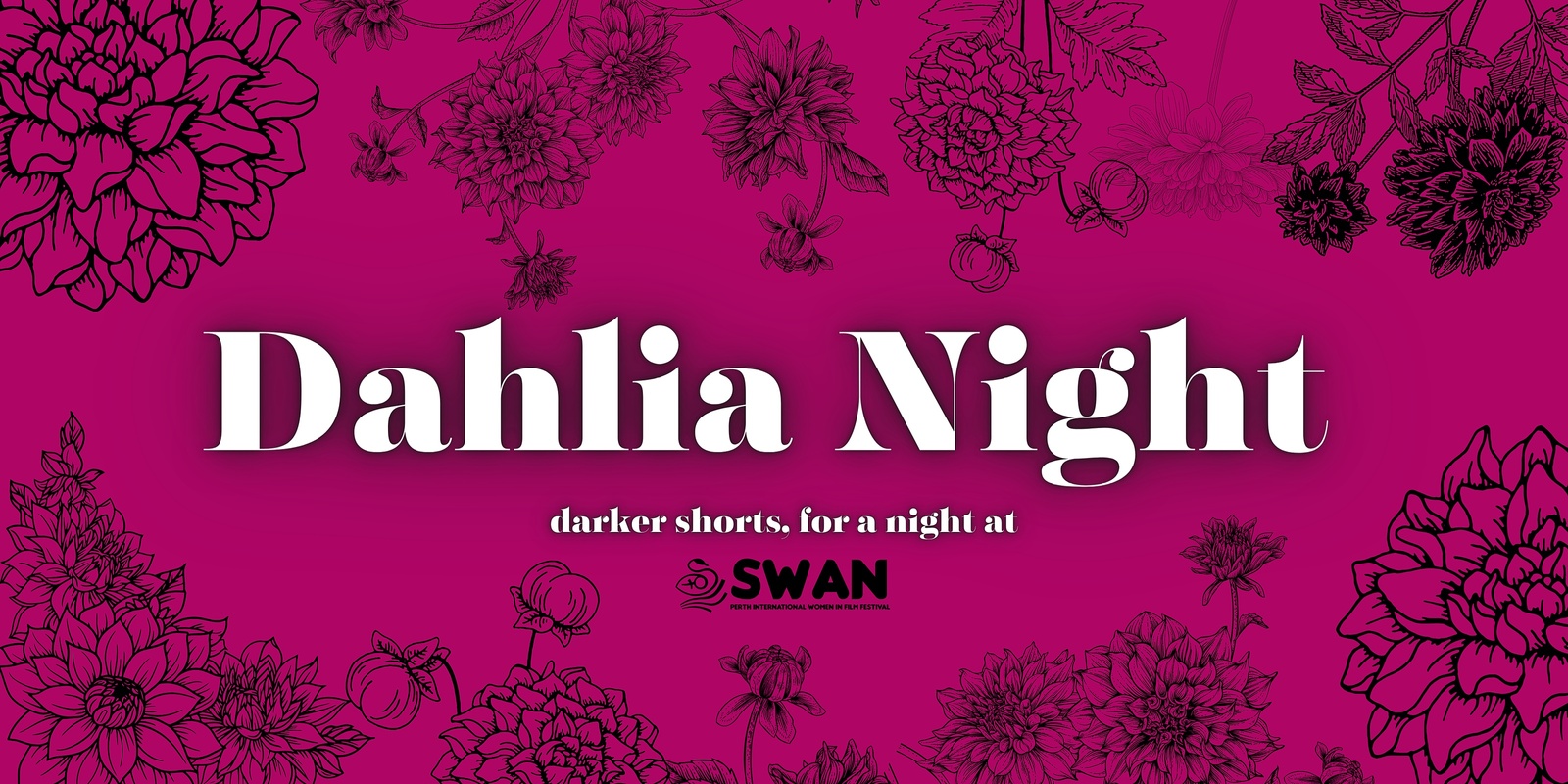 Banner image for Dahlia Night - SWAN Perth International Women In Film Festival