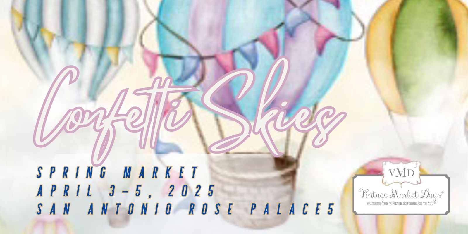 Banner image for Vintage Market Days® SATX presents "Confetti Skies"