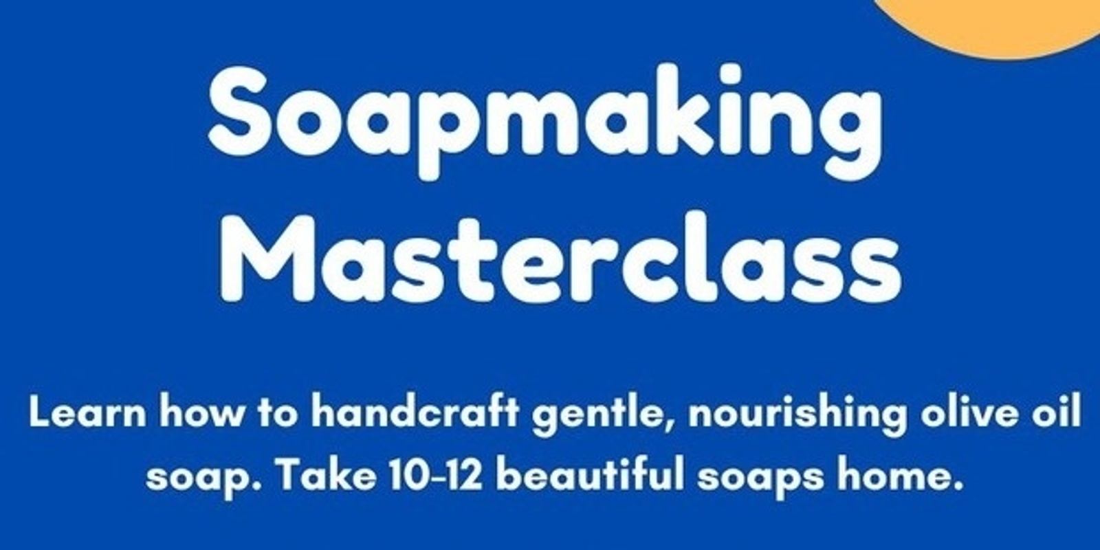 Banner image for Soap making Masterclass October 2024