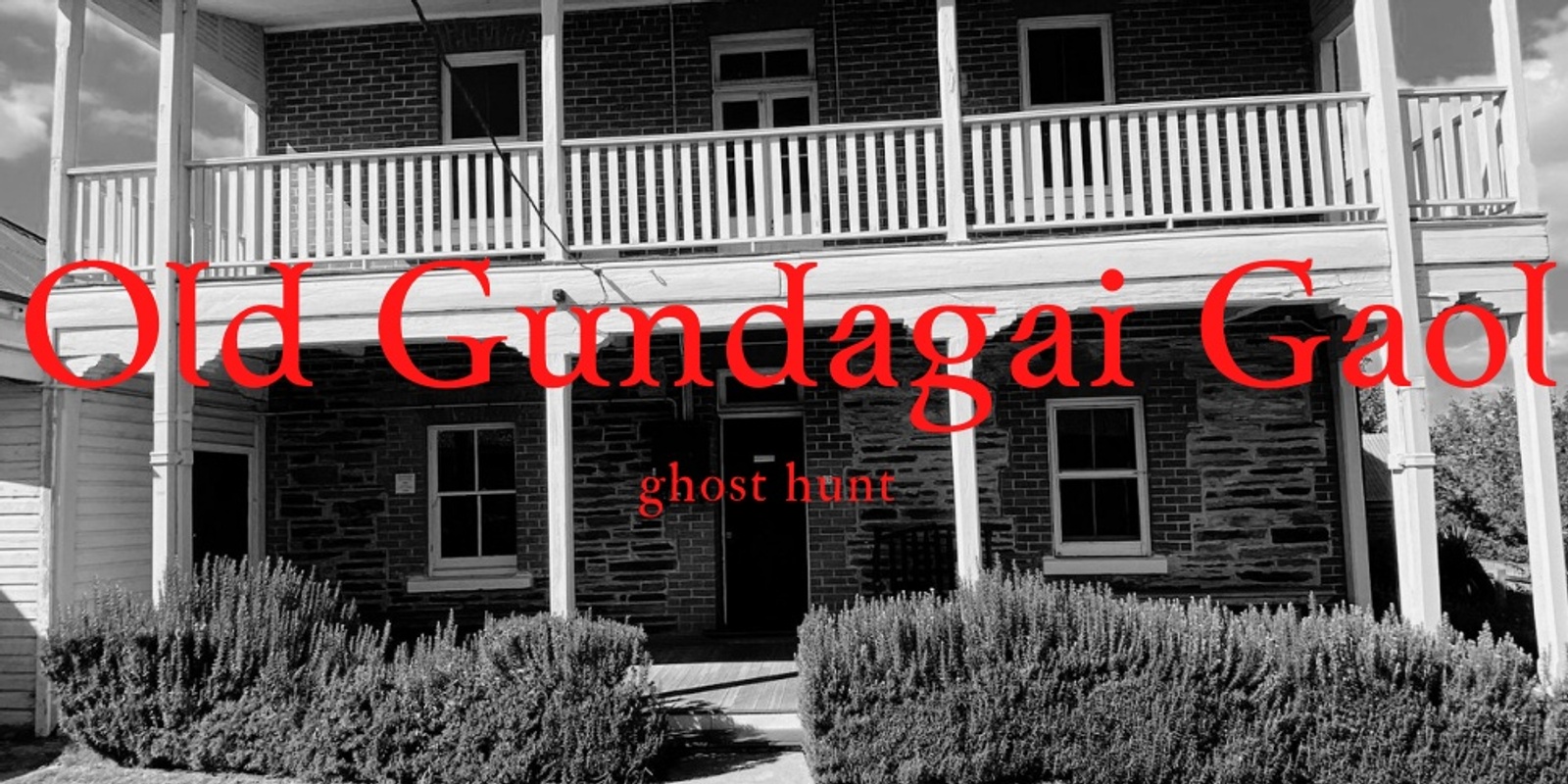 Banner image for Old Gundagai Gaol Ghost Hunt - 19 November 2022 - 10.30pm