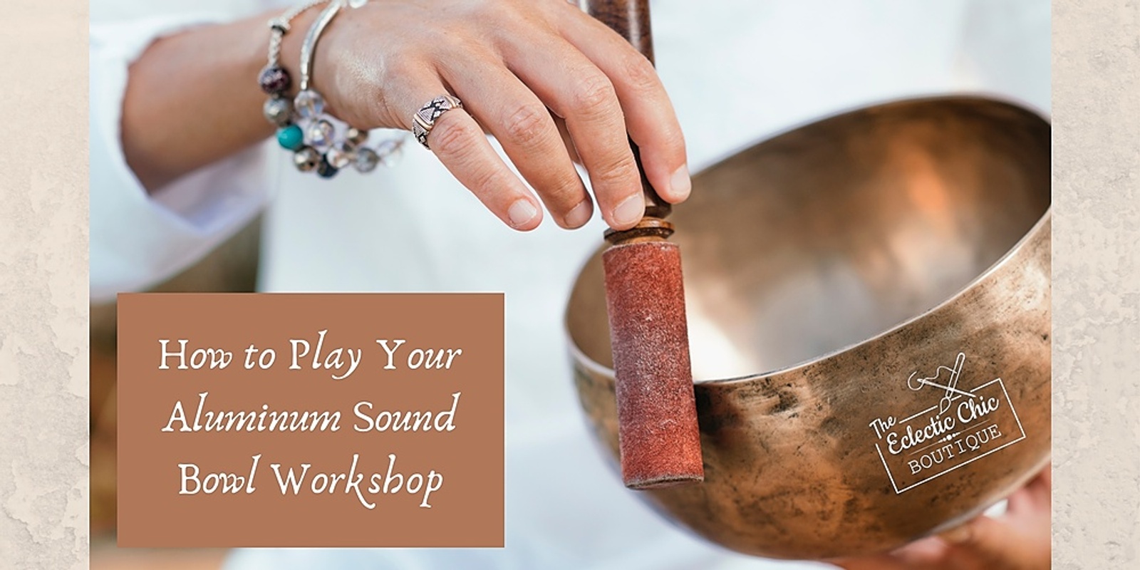 Banner image for How to Play Your Aluminum Sound Bowl Workshop