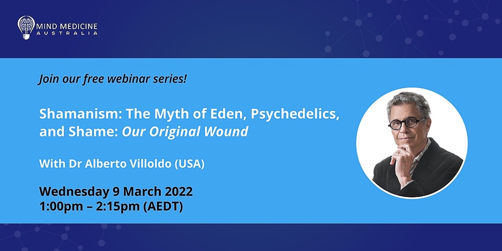 Banner image for MMA FREE Webinar Series - Shamanism: The Myth of Eden, Psychedelics, and Shame - Our Original Wound with Dr Alberto Villoldo (USA)