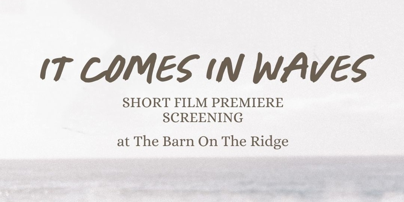 Banner image for It Comes In Waves Film Premiere 