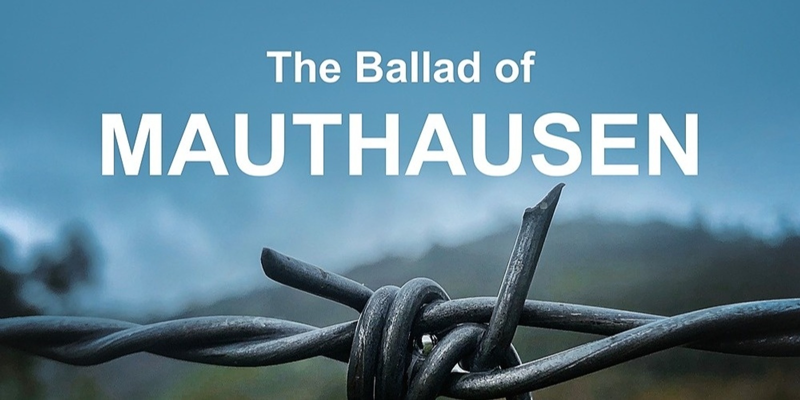 Banner image for The Ballad of Mauthausen