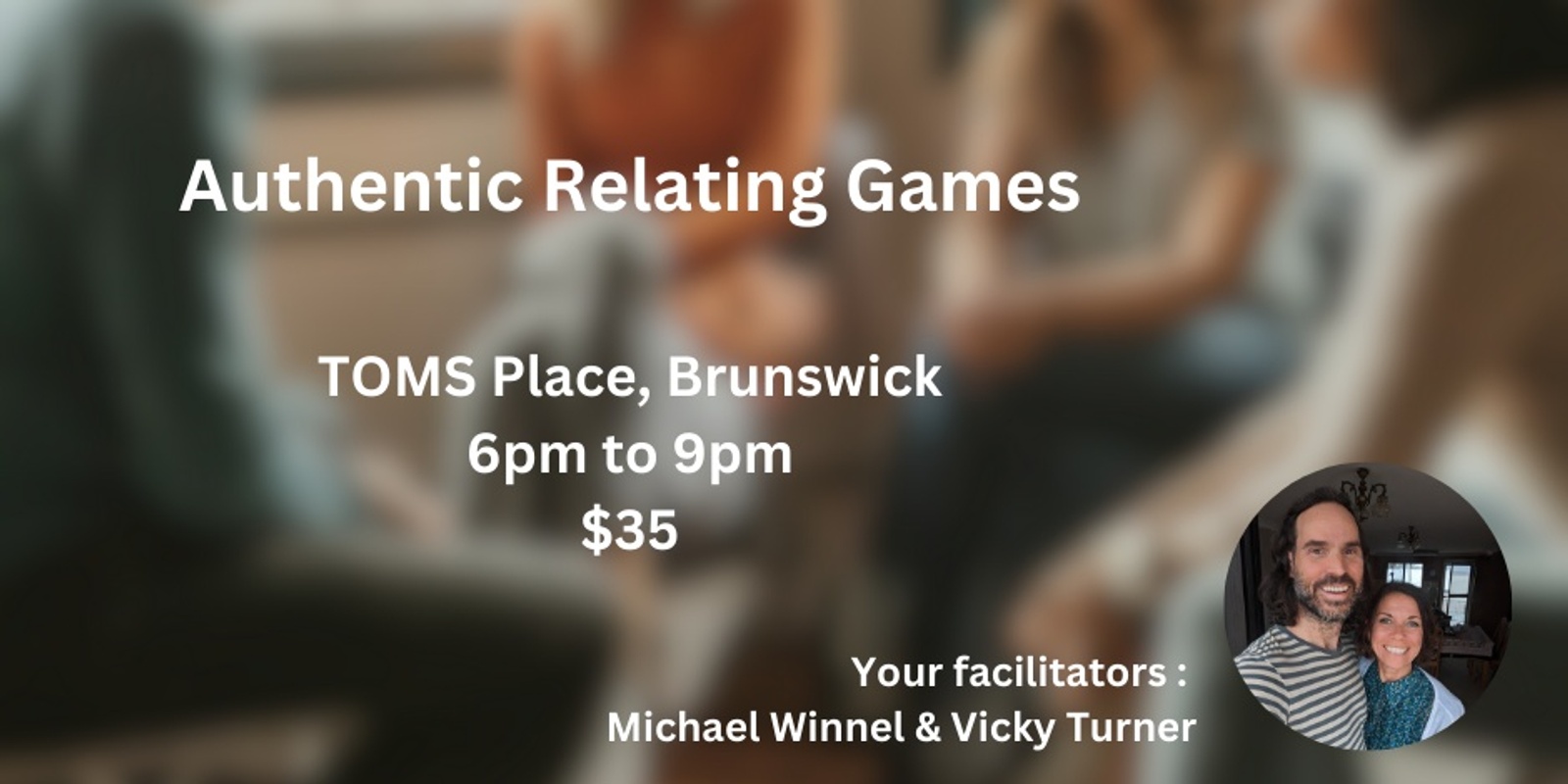 Banner image for Authentic Relating Games with Michael Winnel & Vicky Turner in Brunswick, Melbourne  - Friday 13th September 6pm to 9pm