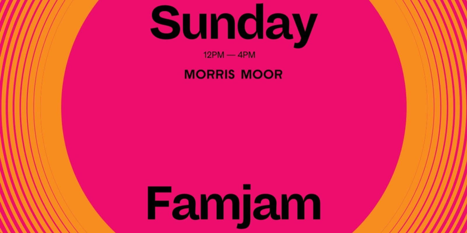 Banner image for Endless Summer FAMJAM - Sunday Family Day @ Morris Moor