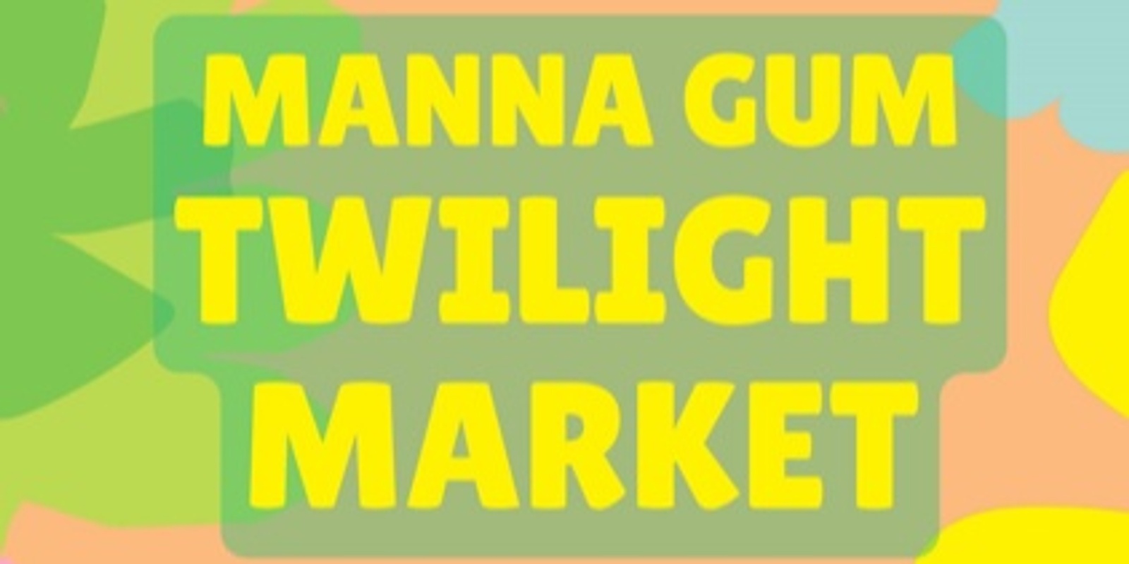 Banner image for Manna Gum Twilight Market - Stall holder bookings