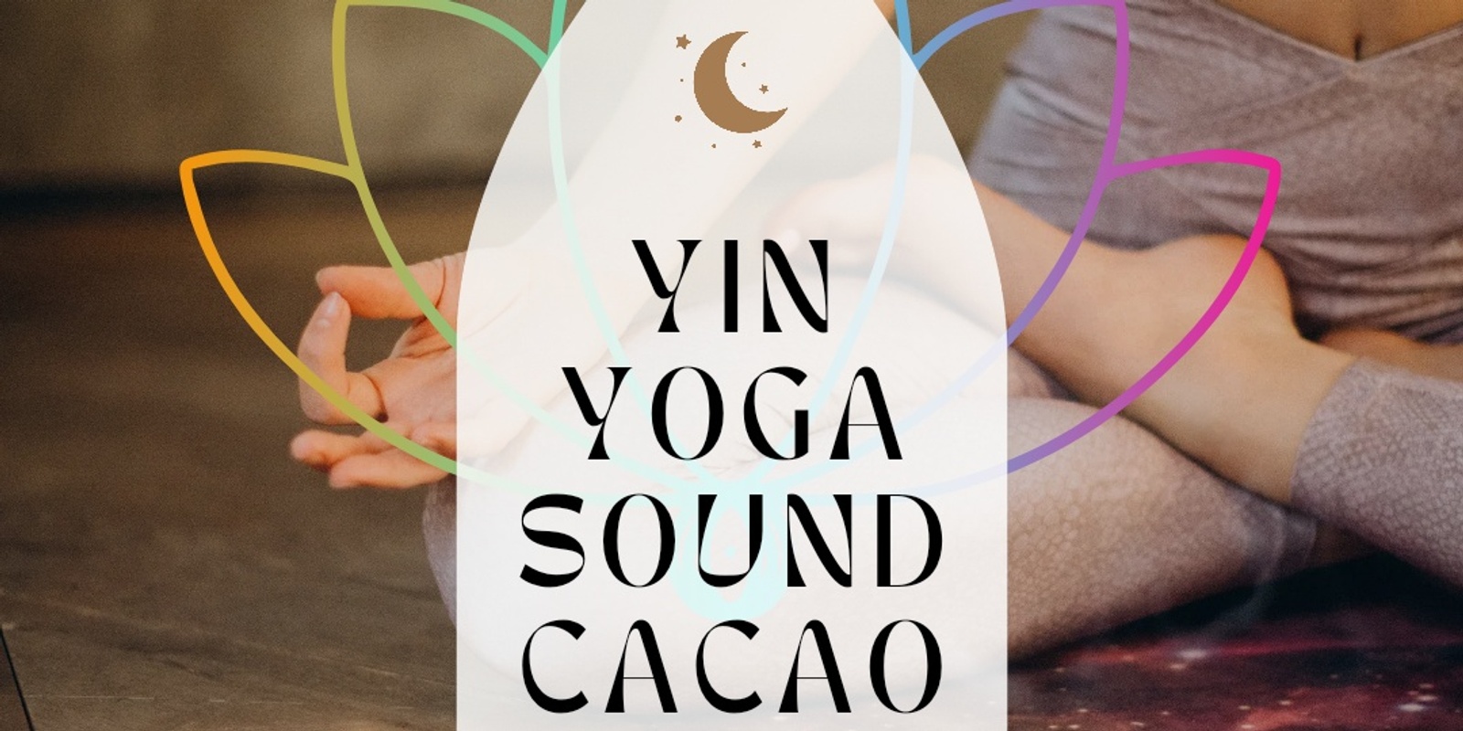 Banner image for Yin Yoga , Sound Journey & Cacao 