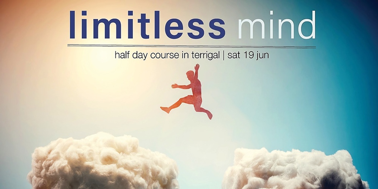 Banner image for Limitless Mind - Sat 19 Jun - In-person Half-Day Course