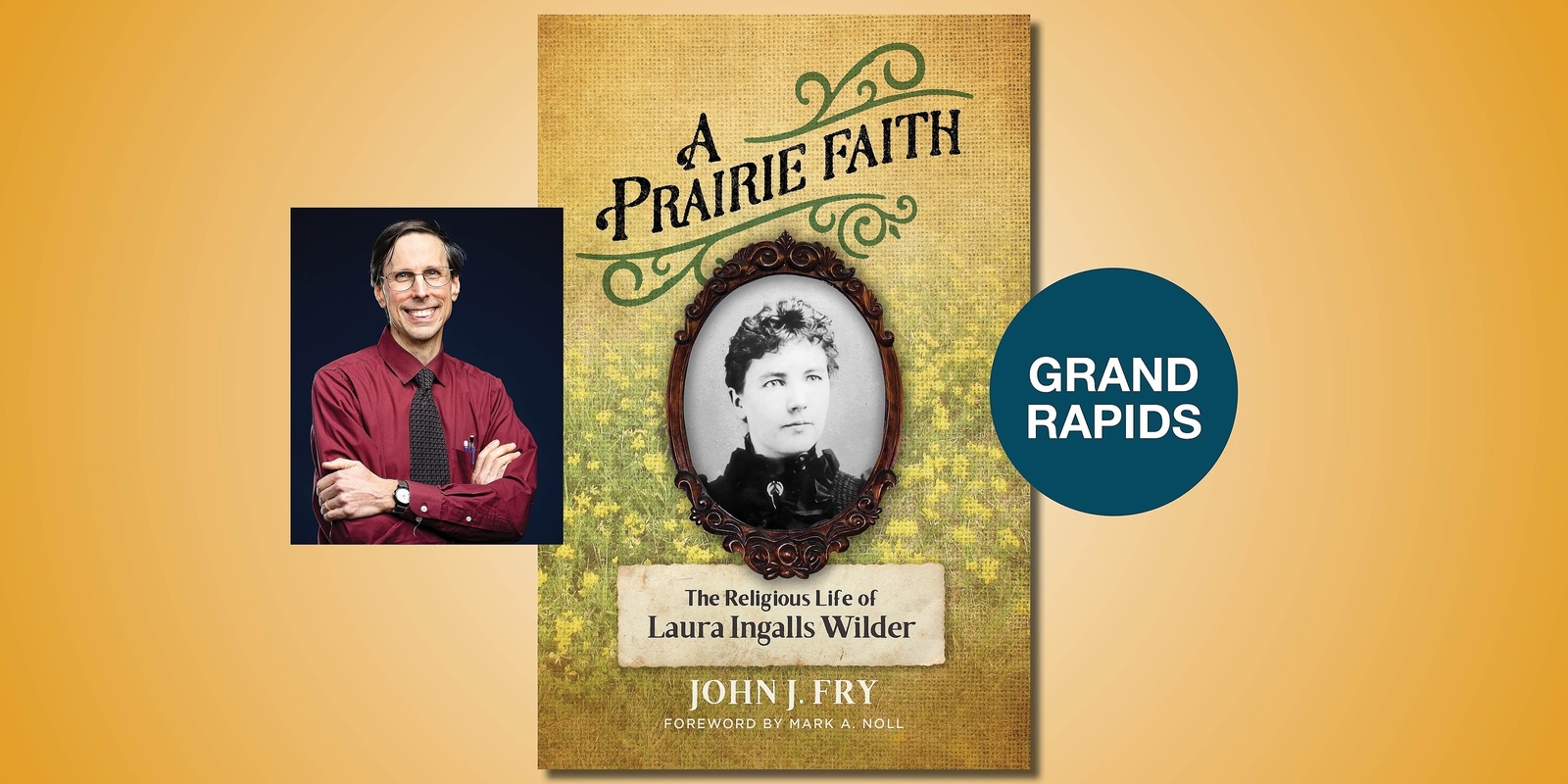 Banner image for A Prairie Faith: The Religious Life of Laura Ingalls Wilder with John Fry