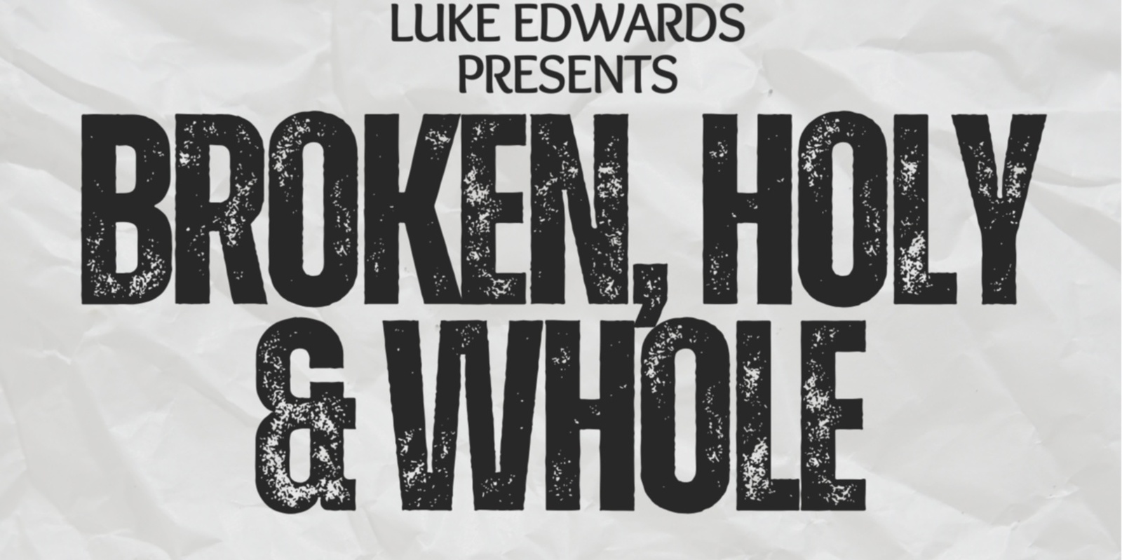 Banner image for Broken, Holy & Whole