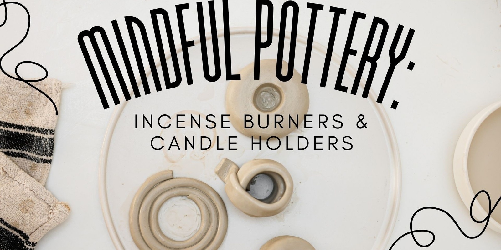 Banner image for Mindful Pottery: Incense Burners & Candle Holders