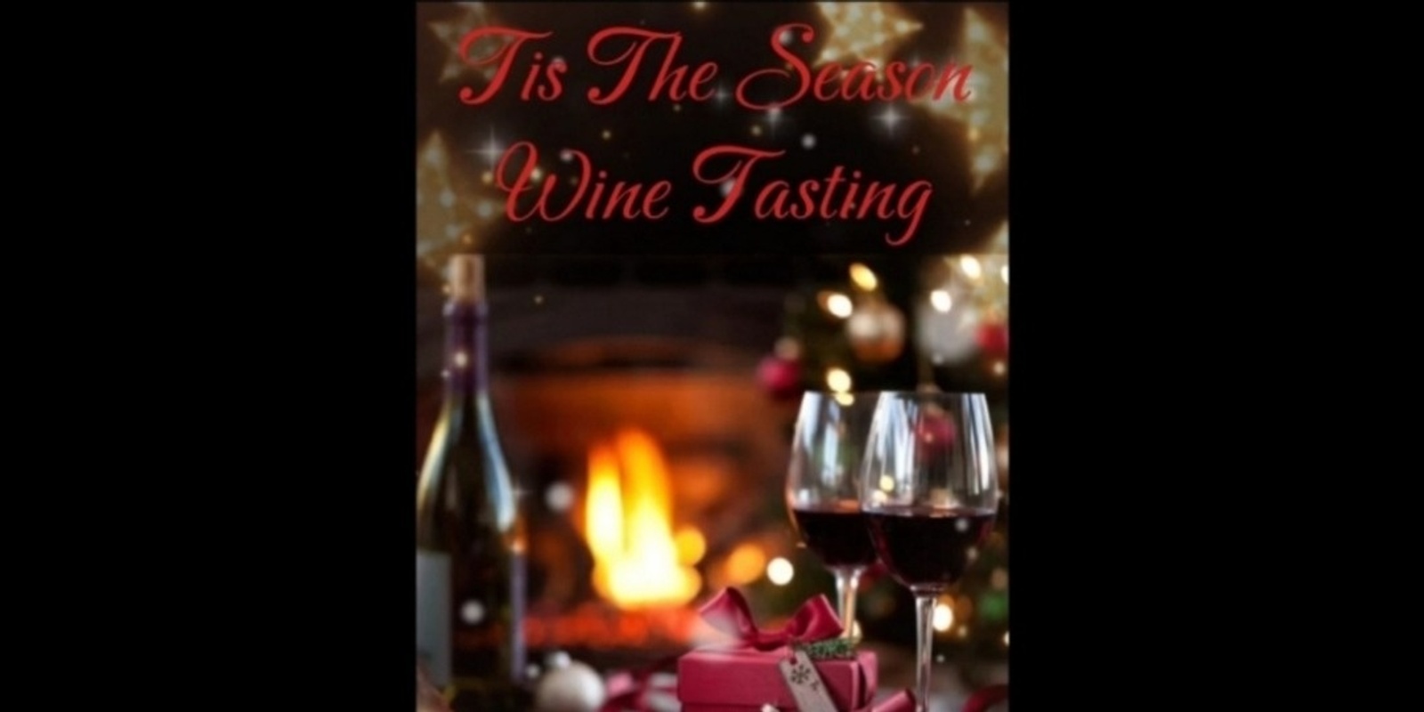 Banner image for Tis The Season Wine Tasting Event