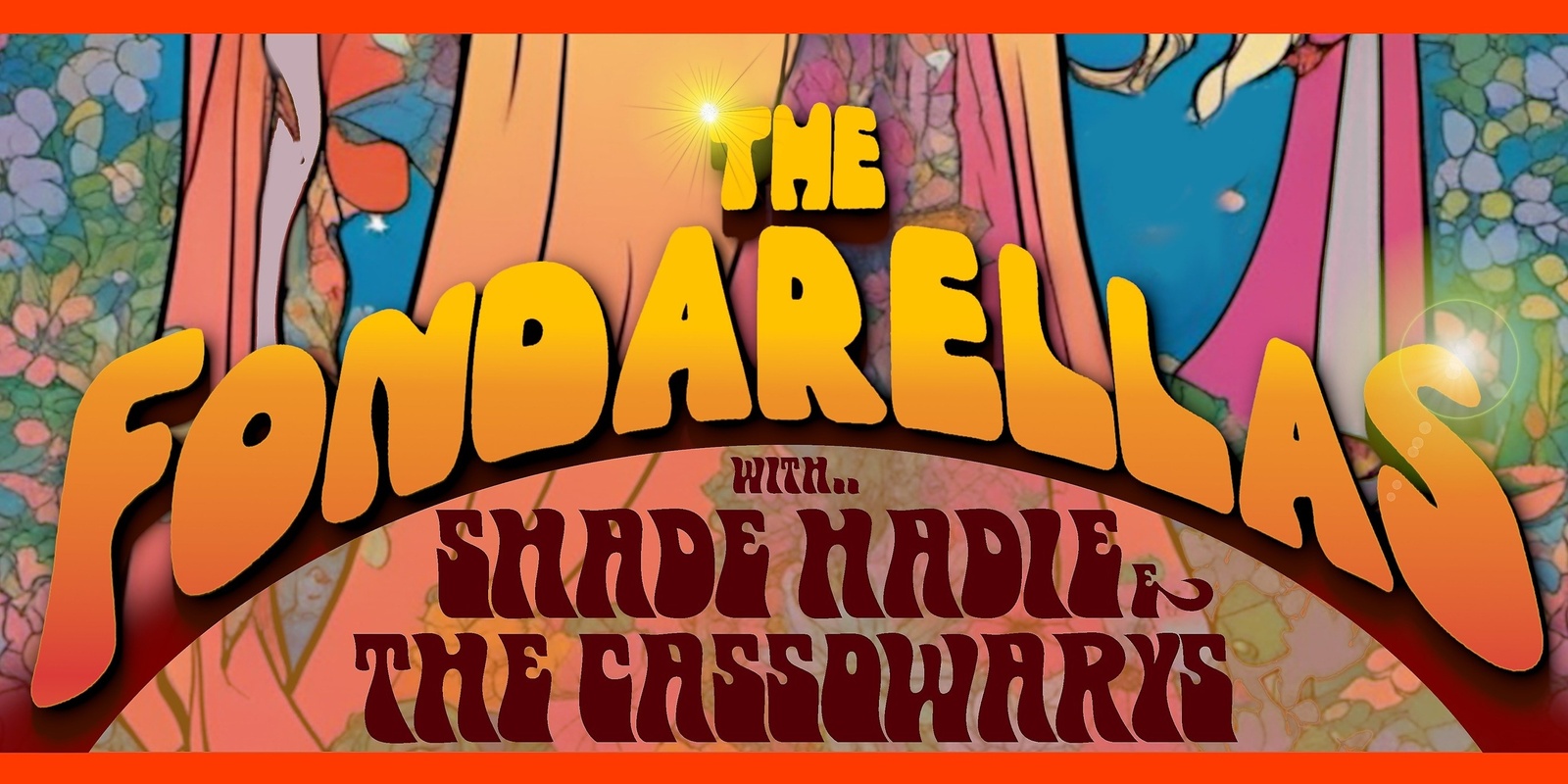 Banner image for The Fondarellas & Friends... with Shade Hadie & The Cassowarys!