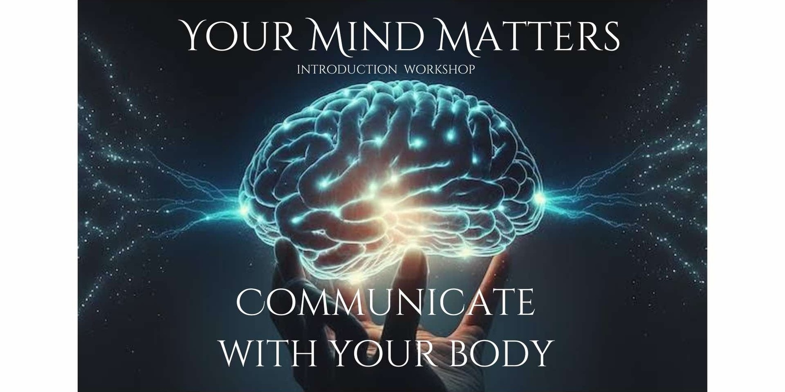 Banner image for Your Mind Matters- Communicate with your Body