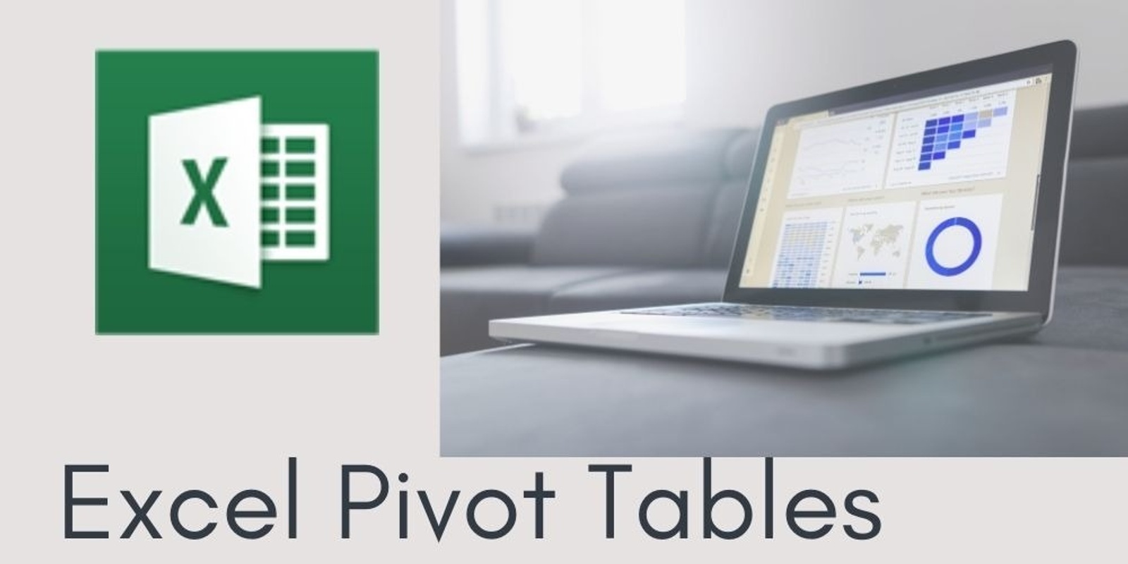 Banner image for Excel - Pivot Tables & Pivot Charts - 3 hr Zoom Workshop