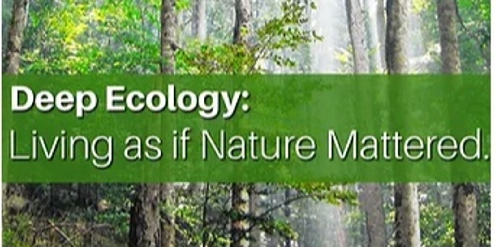 Banner image for Deep Ecology