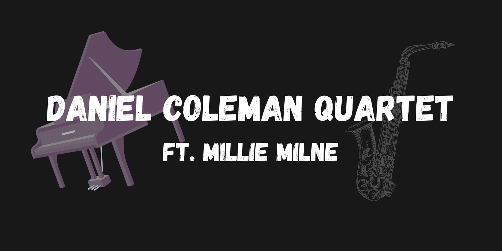 Banner image for A night with the Daniel Coleman Quartet ft. Millie Milne