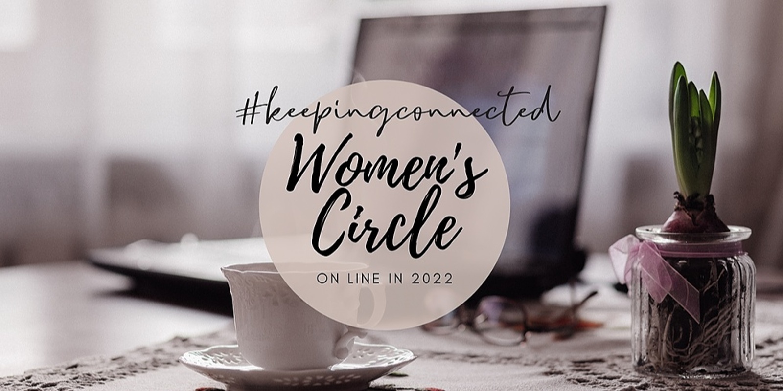 Banner image for #keepingconnected - an express women's circle on line