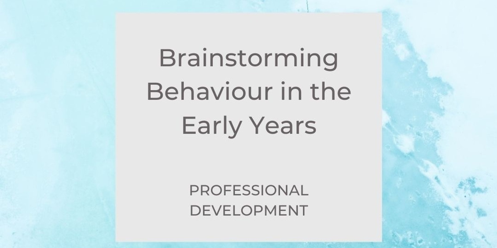 Banner image for Brainstorming Behaviour in the Early Years