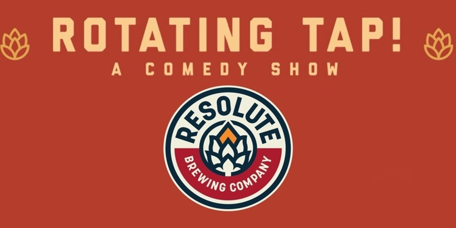 Rotating Tap Comedy @ Resolute Brewing Tap & Cellar