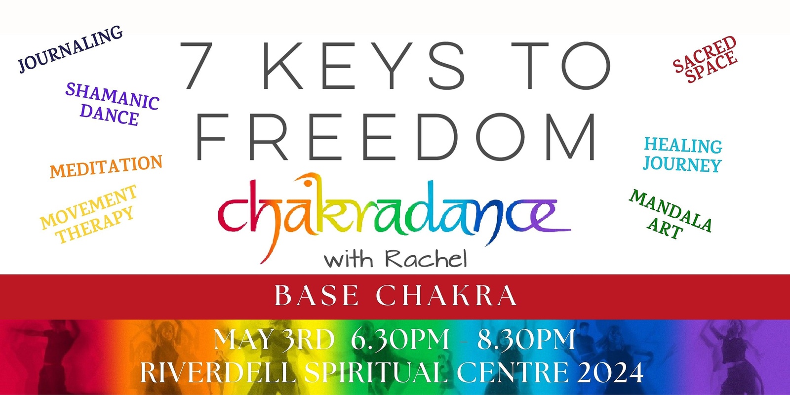 Banner image for 7 KEYS TO FREEDOM - Base Chakra - CHAKRADANCE with Rachel