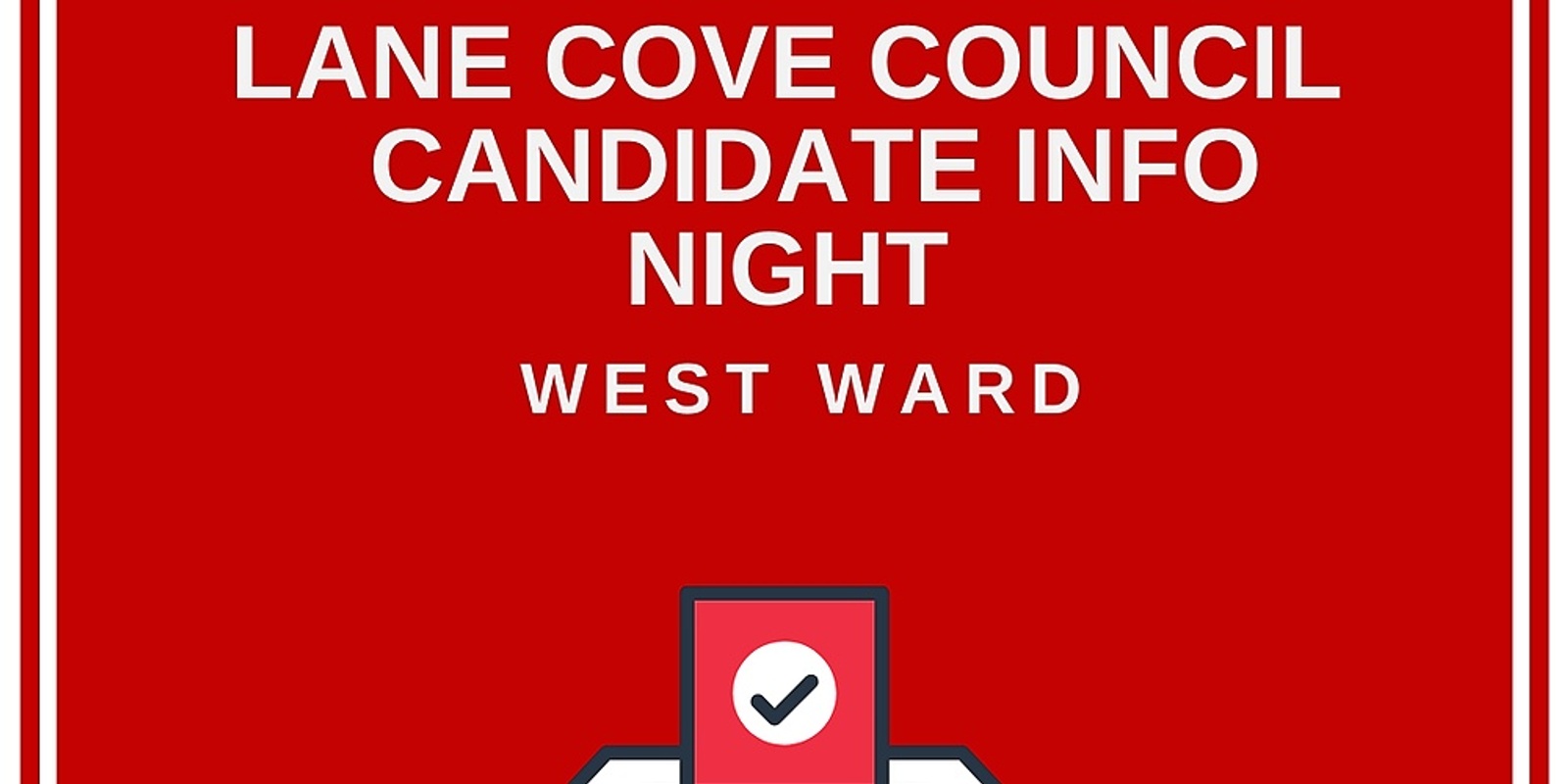 Banner image for Lane Cove Council Candidate West Ward Info Night - Via Zoom