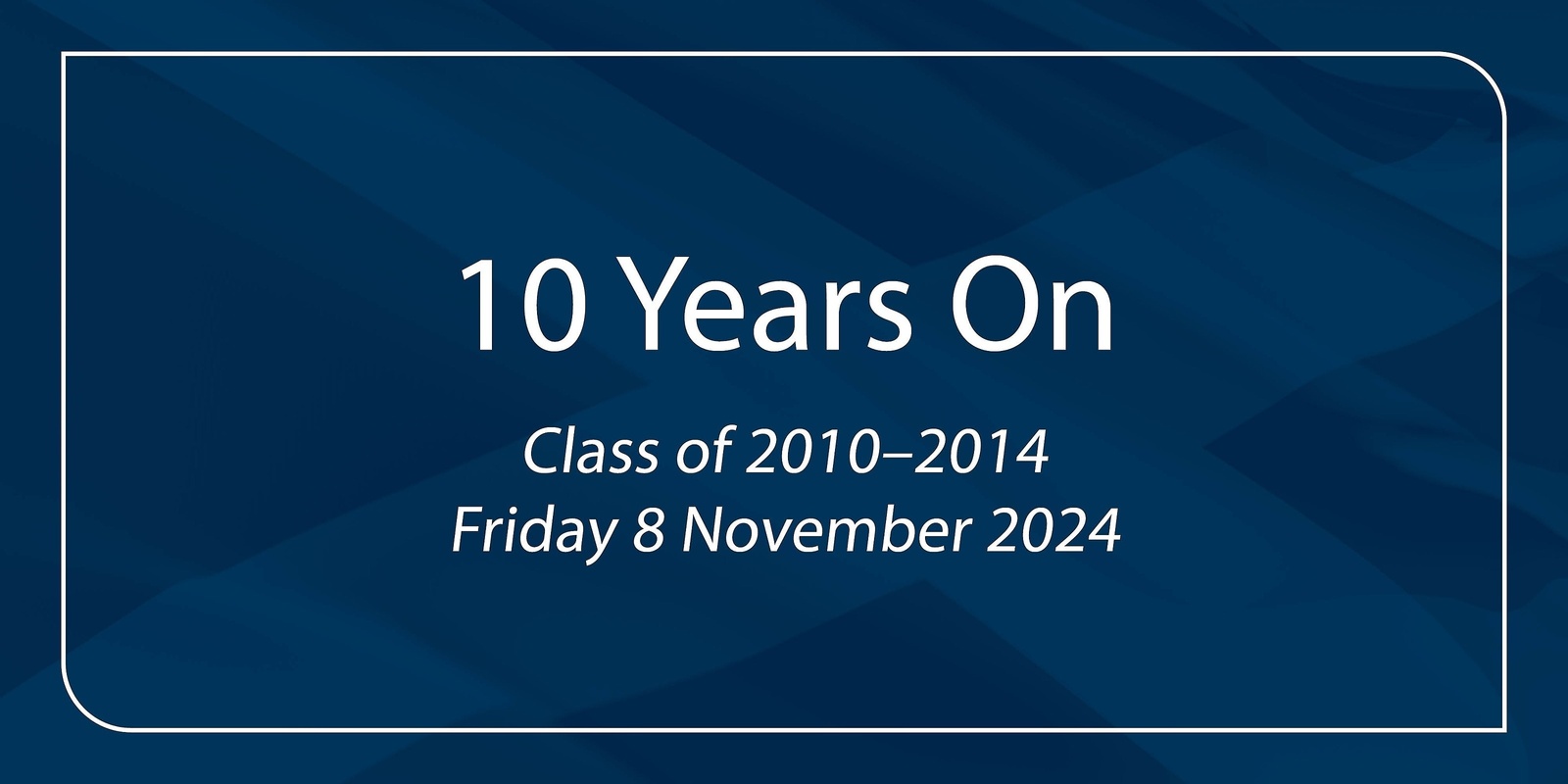 Banner image for 10 Years on Reunion – Class of 2010–2014