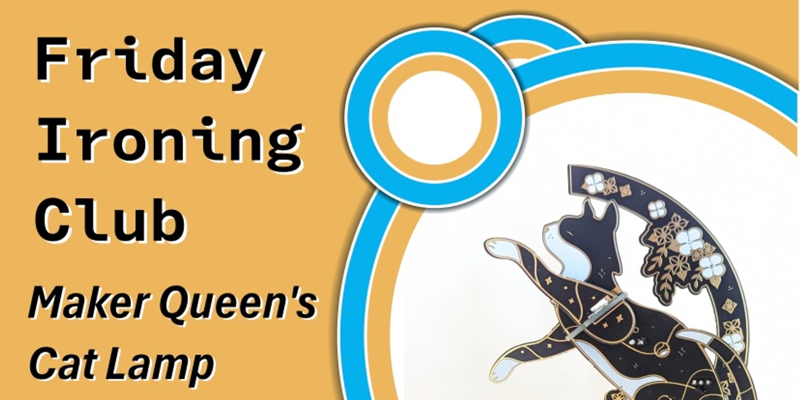 Banner image for Friday Ironing Club - Maker Queen's Cat Lamp