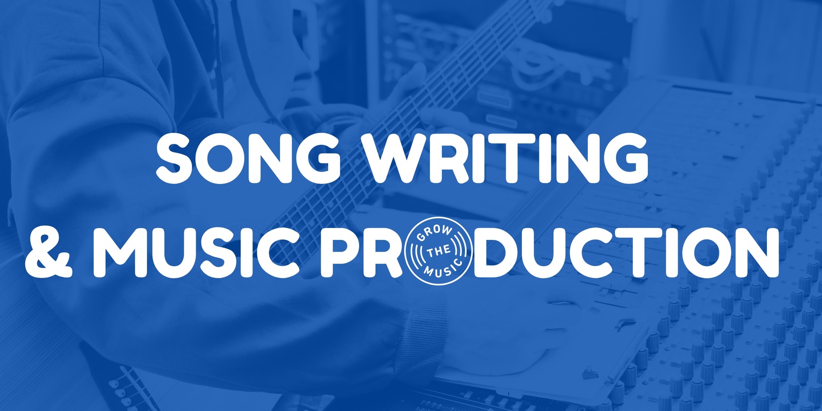 Banner image for Song Writing & Music Production