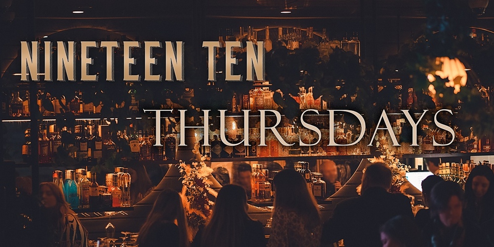 Nineteen Ten Thursdays