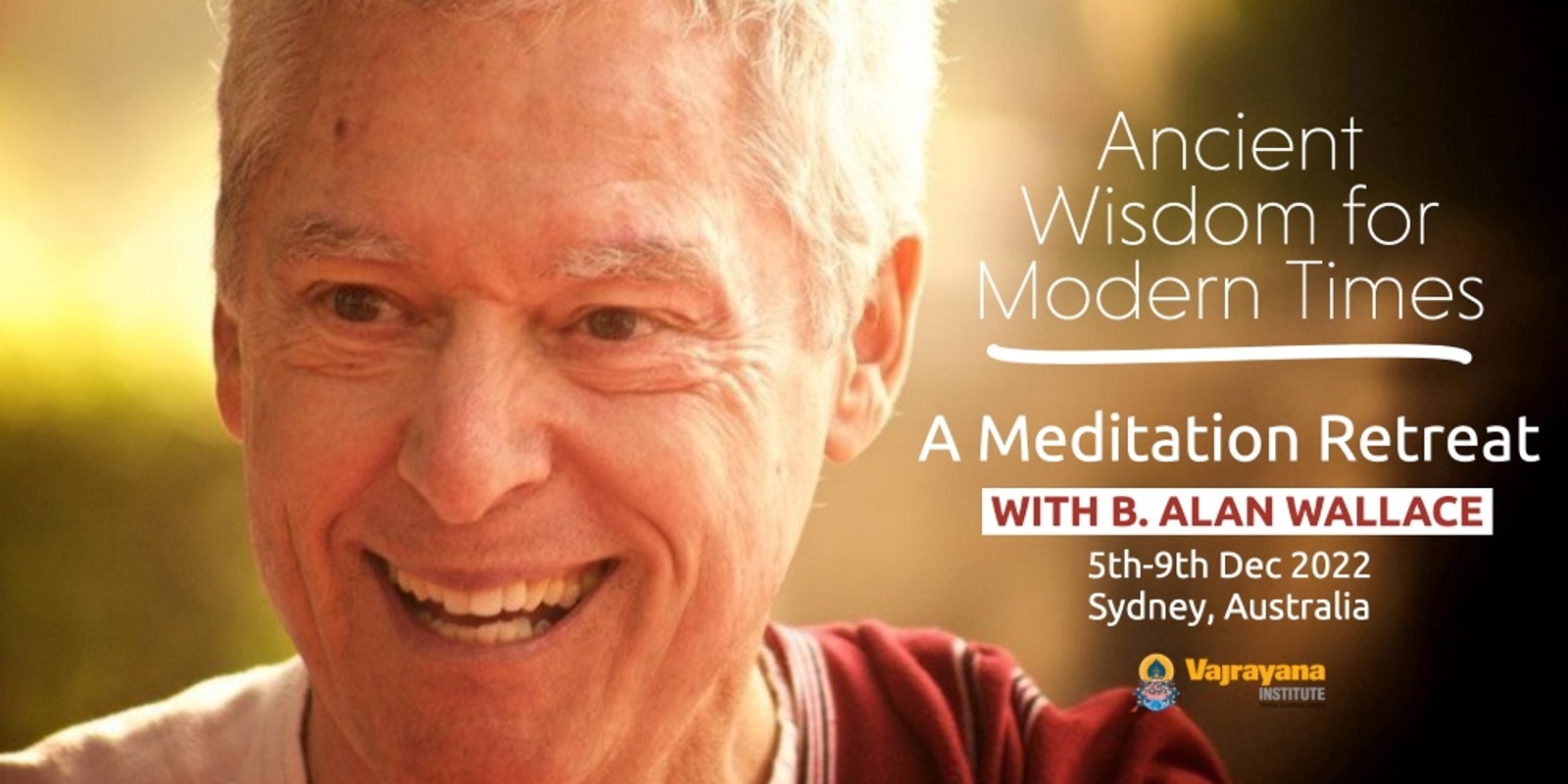 Banner image for Ancient Wisdom for Modern Times - A Meditation Retreat with Alan Wallace