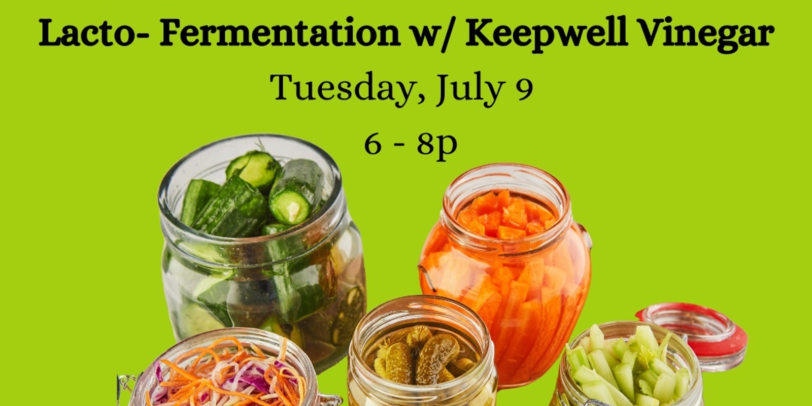 Banner image for Food Preservation - Lacto-Fermentation w/ Keepwell Vinegar 