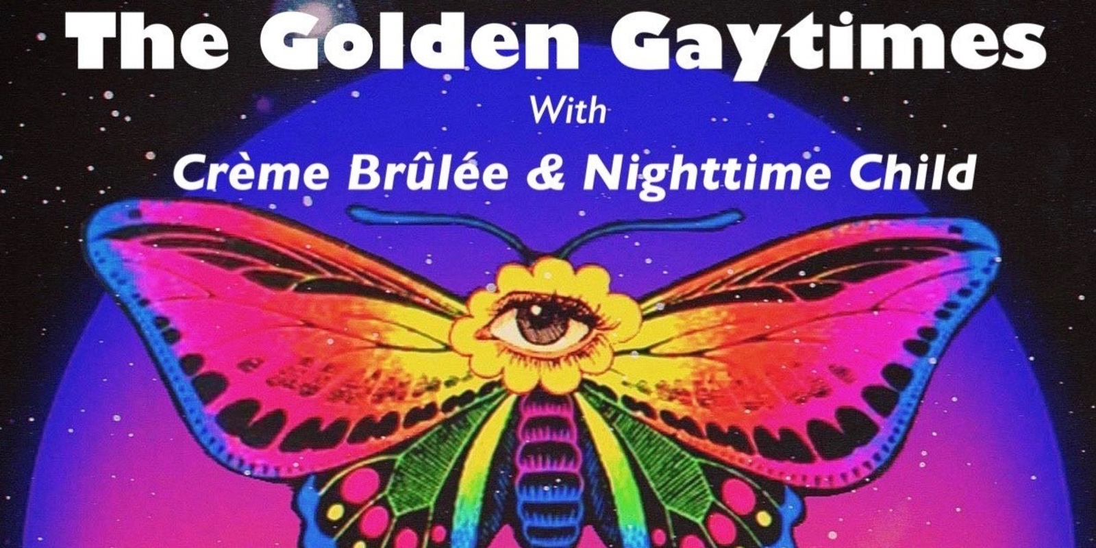 Banner image for Golden Gaytimes single launch featuring Crème Brulee and Nighttime & Child