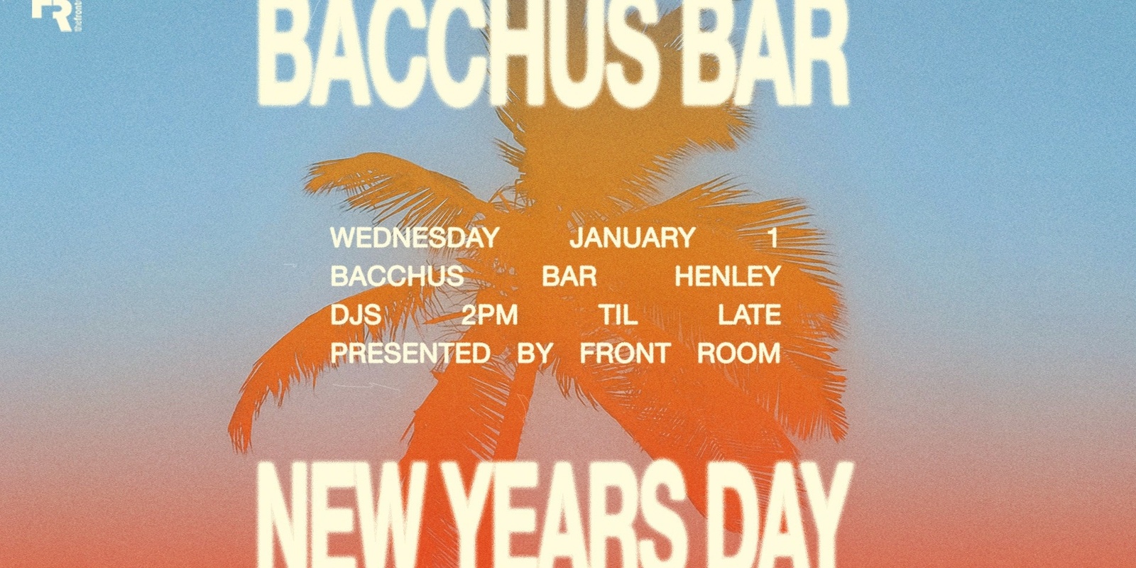 Banner image for FRONT ROOM NYD // BACCHUS BAR