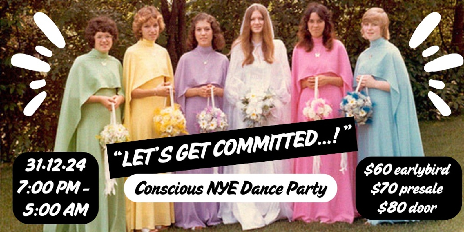 Banner image for “Let’s Get Committed…” Conscious NYE Dance Party