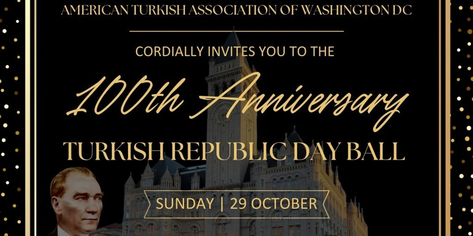 Banner image for ATA-DC CENTENNIAL REPUBLIC DAY BALL   ~   100th ANNIVERSARY OF REPUBLIC OF TÜRKİYE