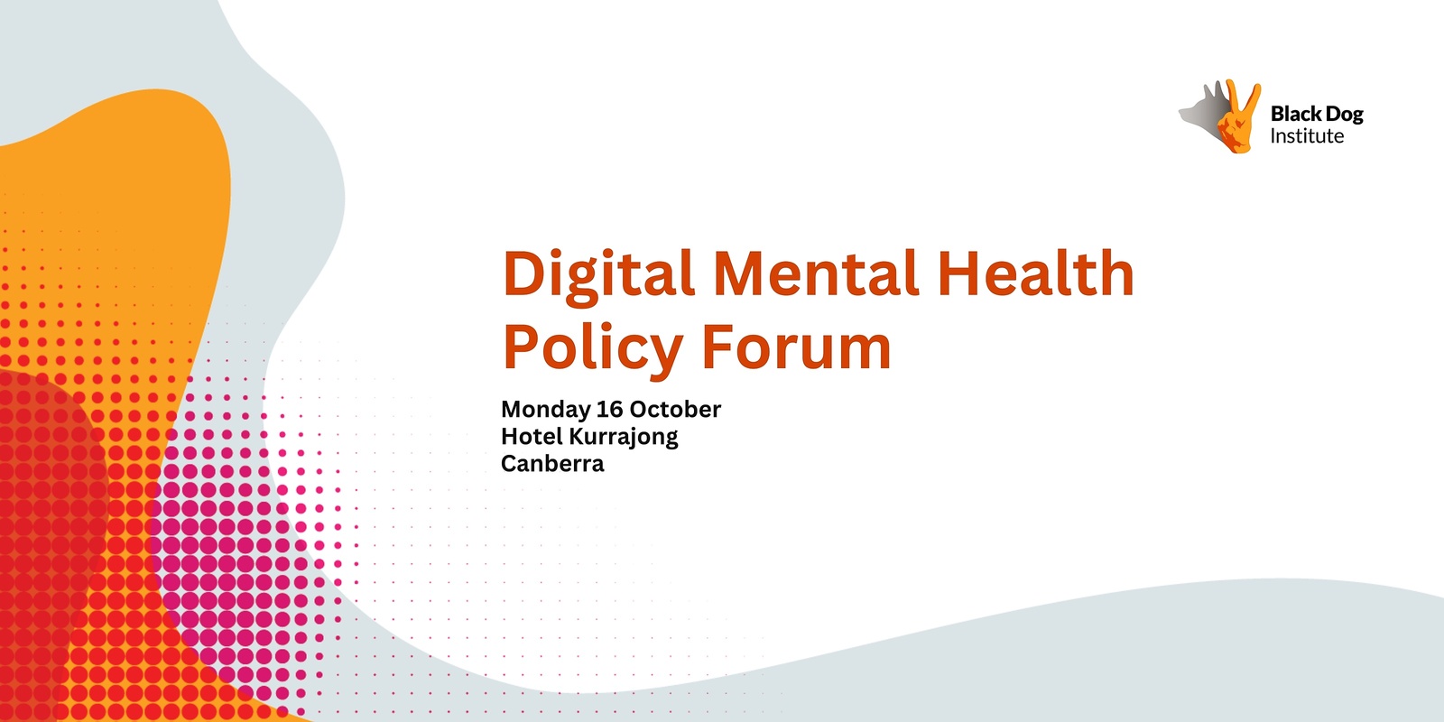 Banner image for The Black Dog Institute Digital Mental Health Policy Forum 