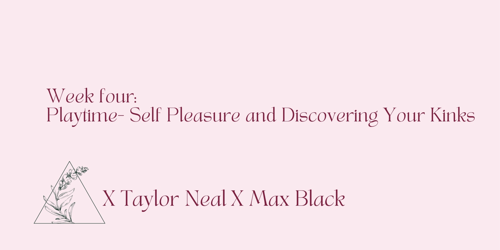 Banner image for  Week 4:   Playtime: Self Pleasure and Discovering Your Kinks
